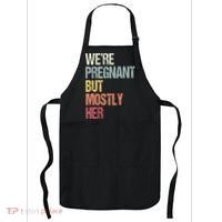 Were Pregnant But Mostly Her For An Expectant Father Gift Apron thumb 0