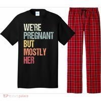 Were Pregnant But Mostly Her For An Expectant Father Gift Pajama Set thumb 0
