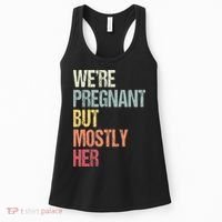 Were Pregnant But Mostly Her For An Expectant Father Gift Women's Tank Top thumb 0