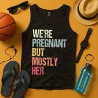 Were Pregnant But Mostly Her For An Expectant Father Gift Tank Top thumb 4