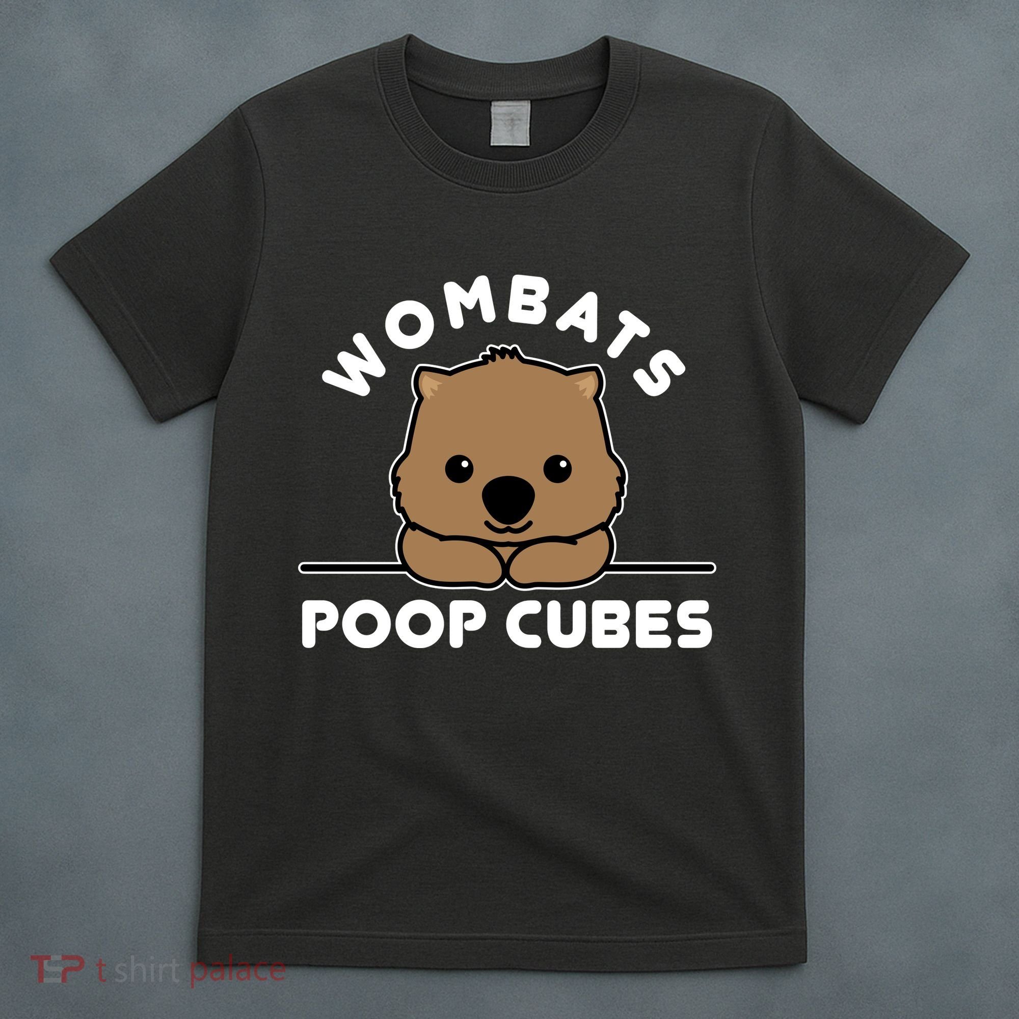 Wombats Poop Cubes Cute Kawaii Wombat Quote T-Shirt