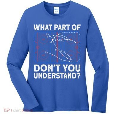 What Part Don't Understand Hockey Hockey Player Women's Long Sleeve Shirt