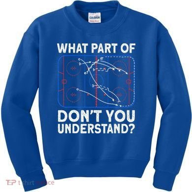 What Part Don't Understand Hockey Hockey Player Kids Sweatshirt