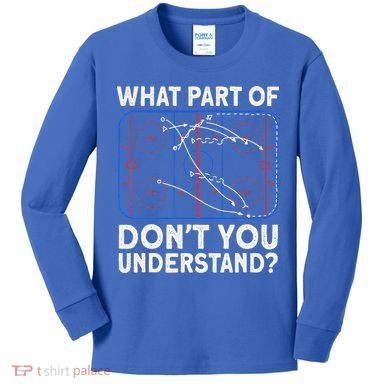 What Part Don't Understand Hockey Hockey Player Kids Long Sleeve Shirt