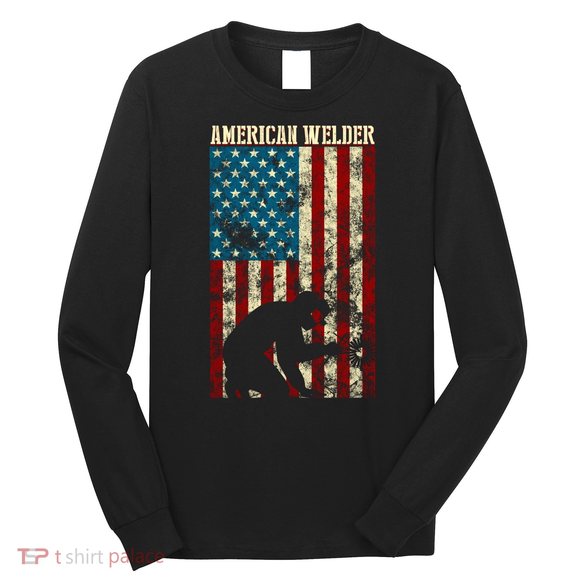 Welding Patriotic Distressed Usa American Flag Gift Welder Gift Long Sleeve Shirt