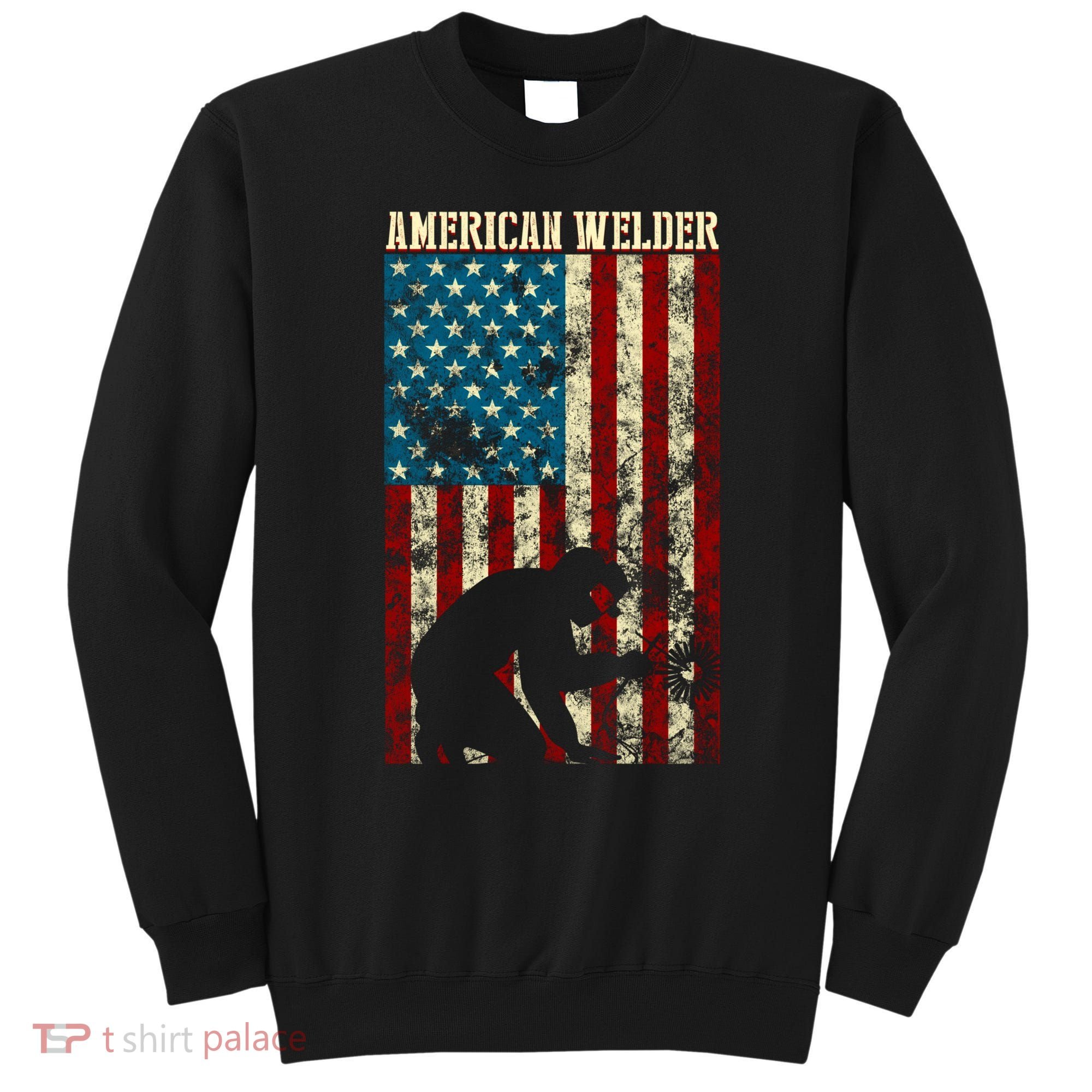Welding Patriotic Distressed Usa American Flag Gift Welder Gift Sweatshirt