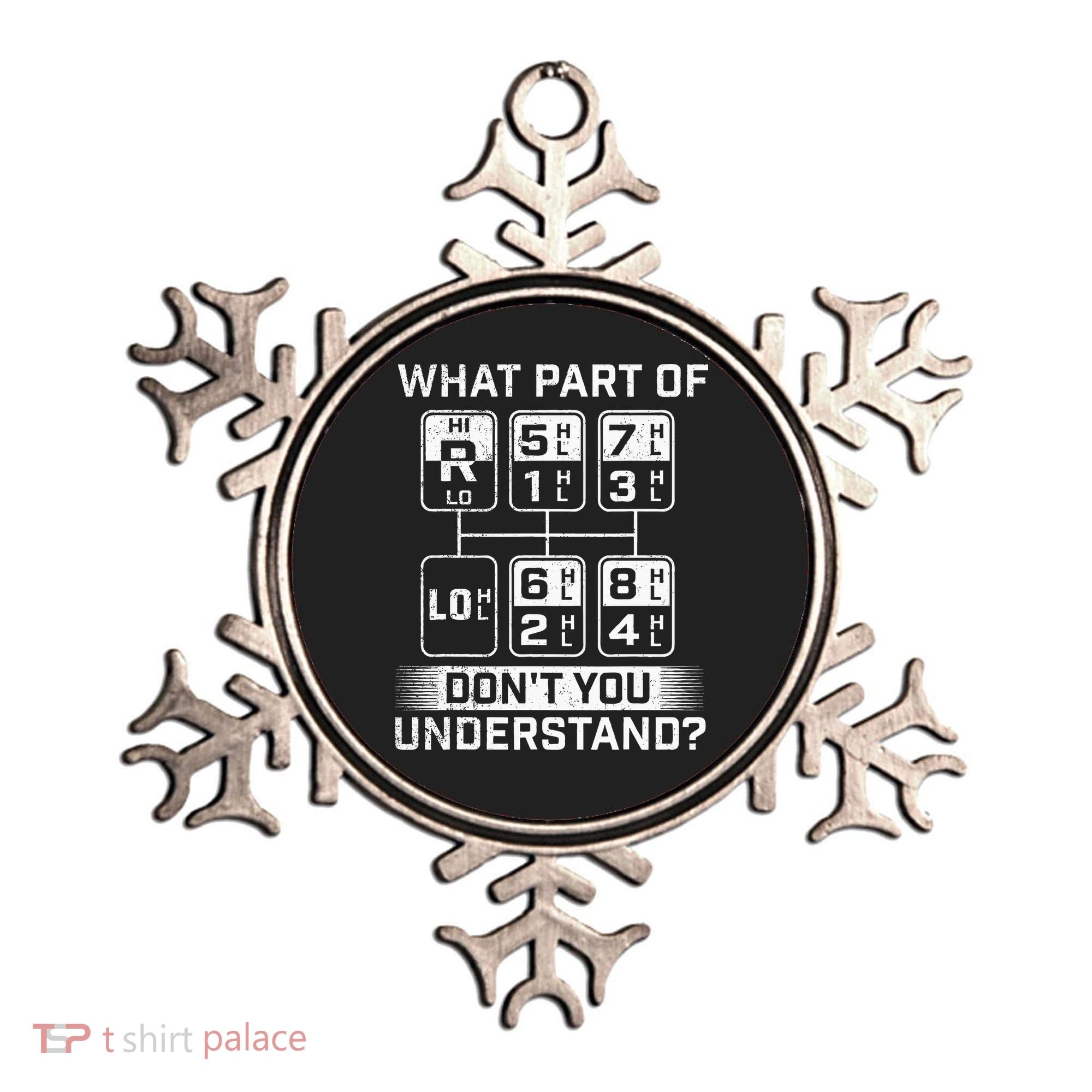 What Part DonT You Understand Trucker Semi Truck Driver Ornament