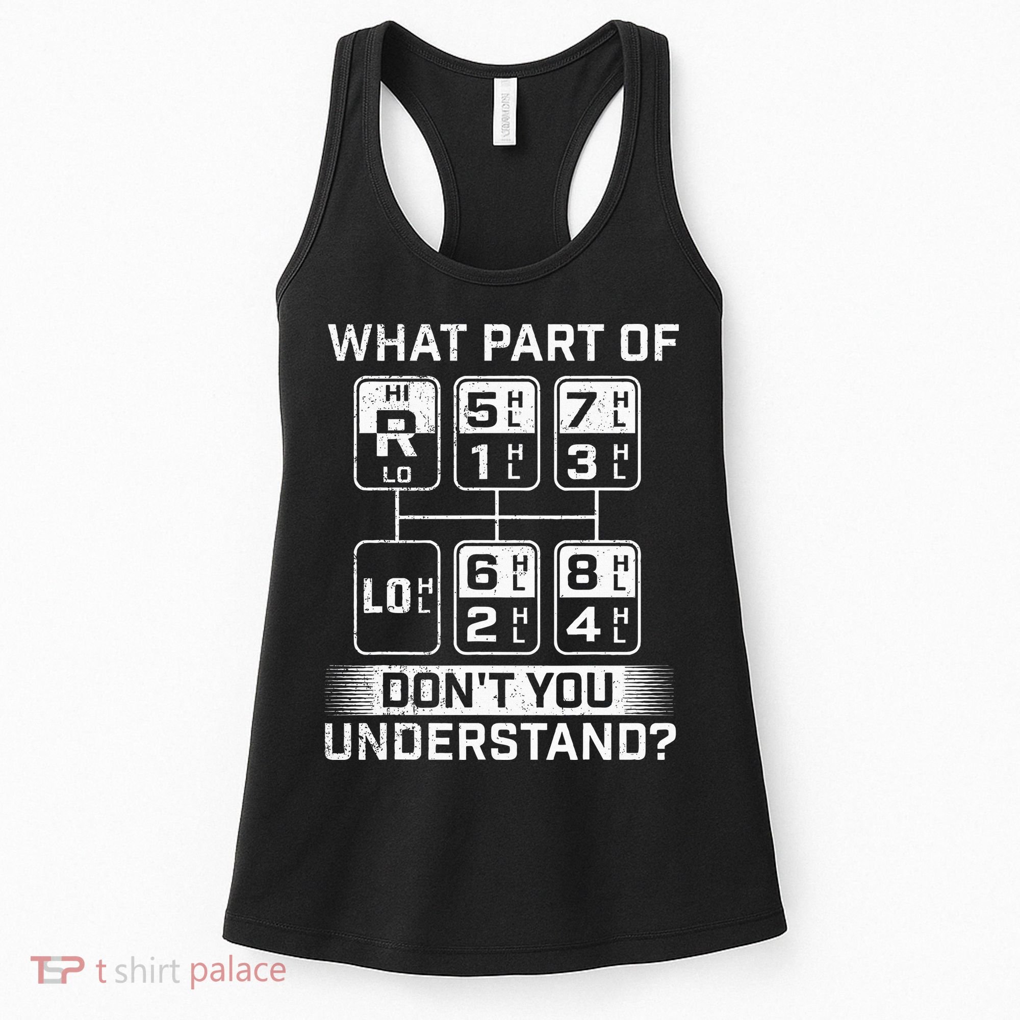 What Part DonT You Understand Trucker Semi Truck Driver Women's Tank Top
