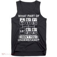 What Part DonT You Understand Trucker Semi Truck Driver Tank Top thumb 0