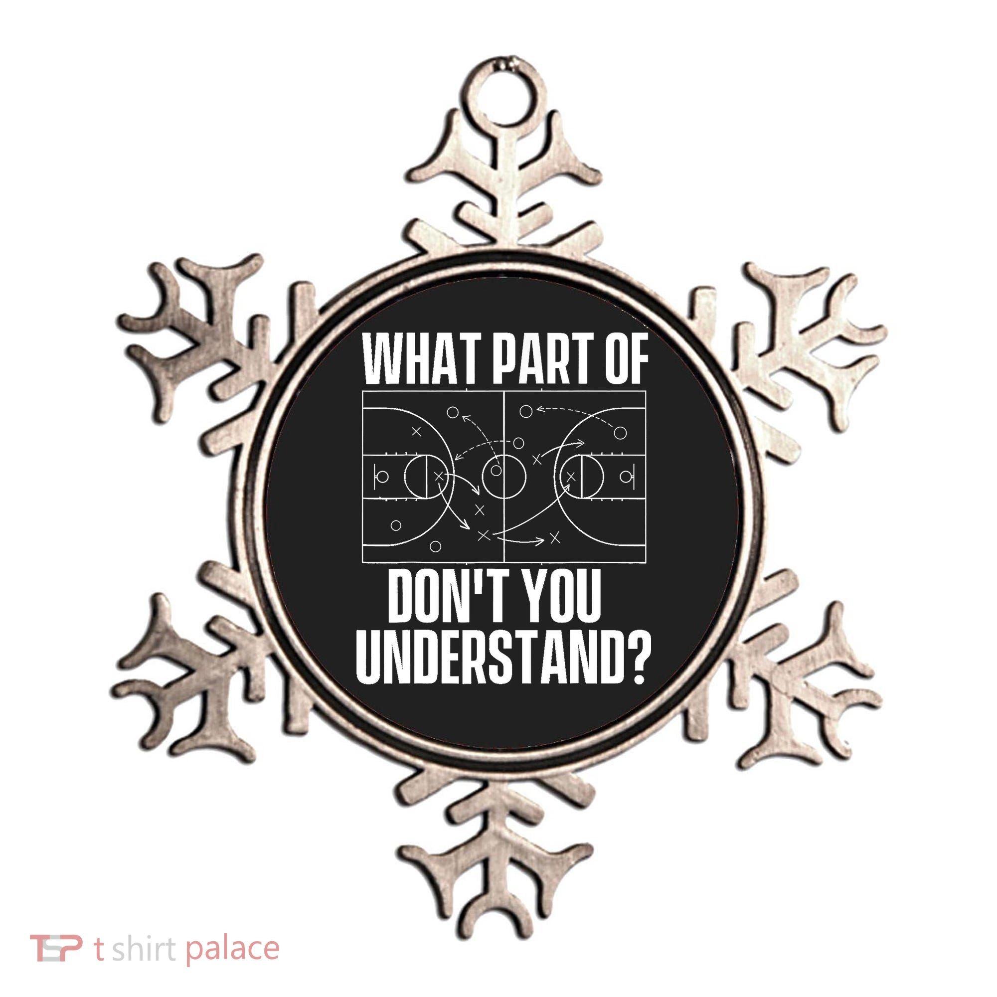 What Part Don't You Understand - Basketball Coach Ornament