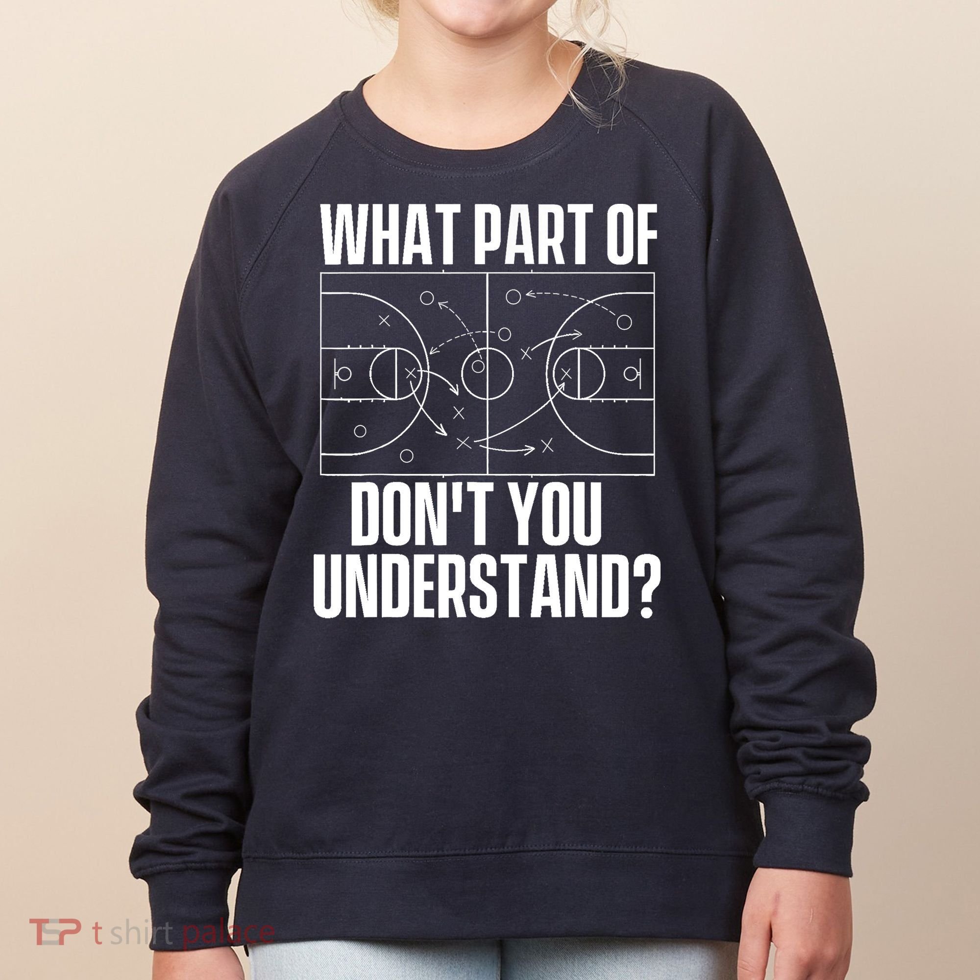 What Part Don't You Understand - Basketball Coach Women's Sweatshirt