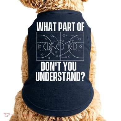 What Part Don't You Understand - Basketball Coach Doggie Tank
