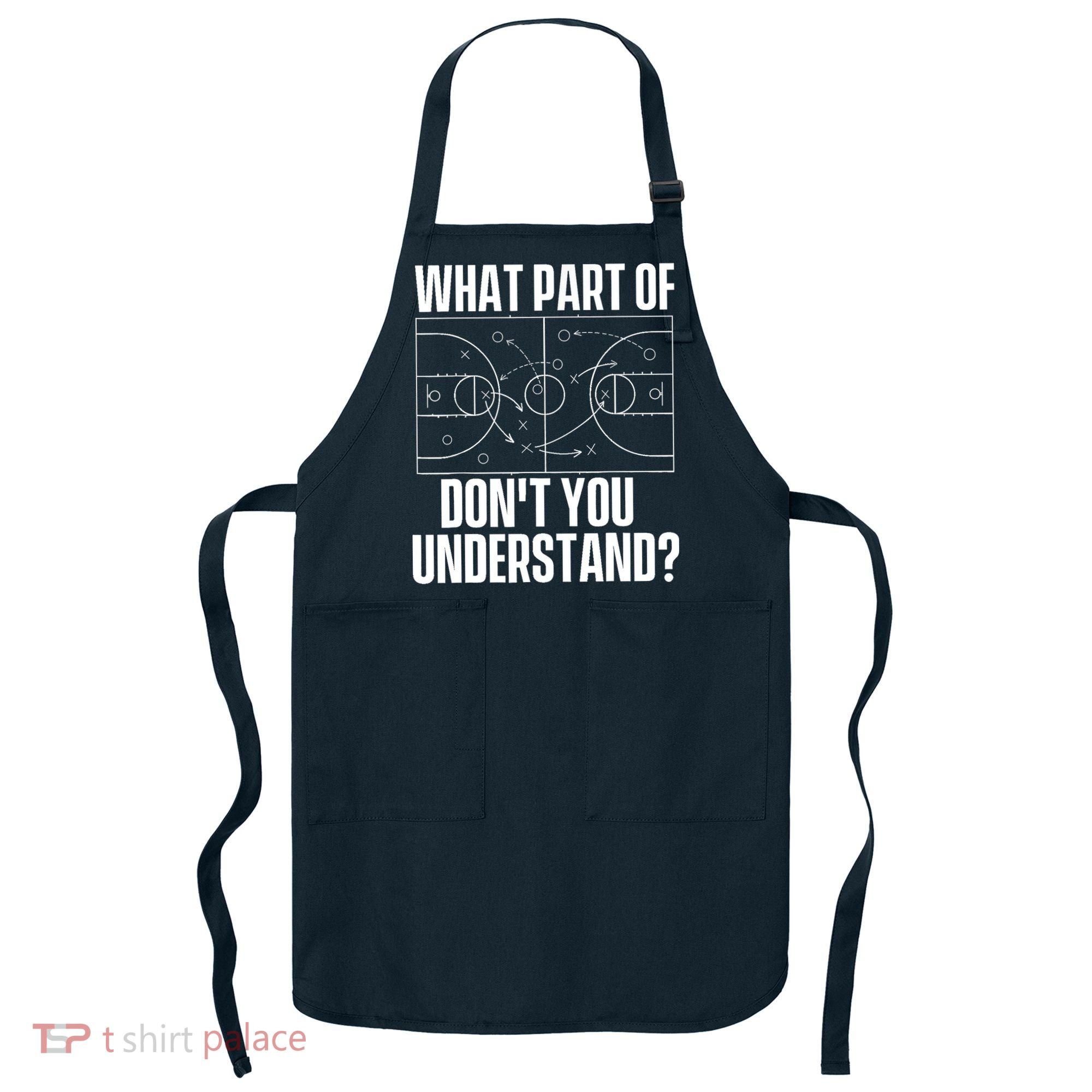 What Part Don't You Understand - Basketball Coach Apron