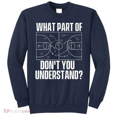 What Part Don't You Understand - Basketball Coach Sweatshirt
