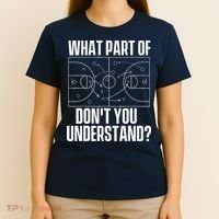 What Part Don't You Understand - Basketball Coach T-Shirt thumb 4