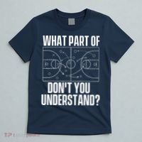 What Part Don't You Understand - Basketball Coach T-Shirt thumb 5