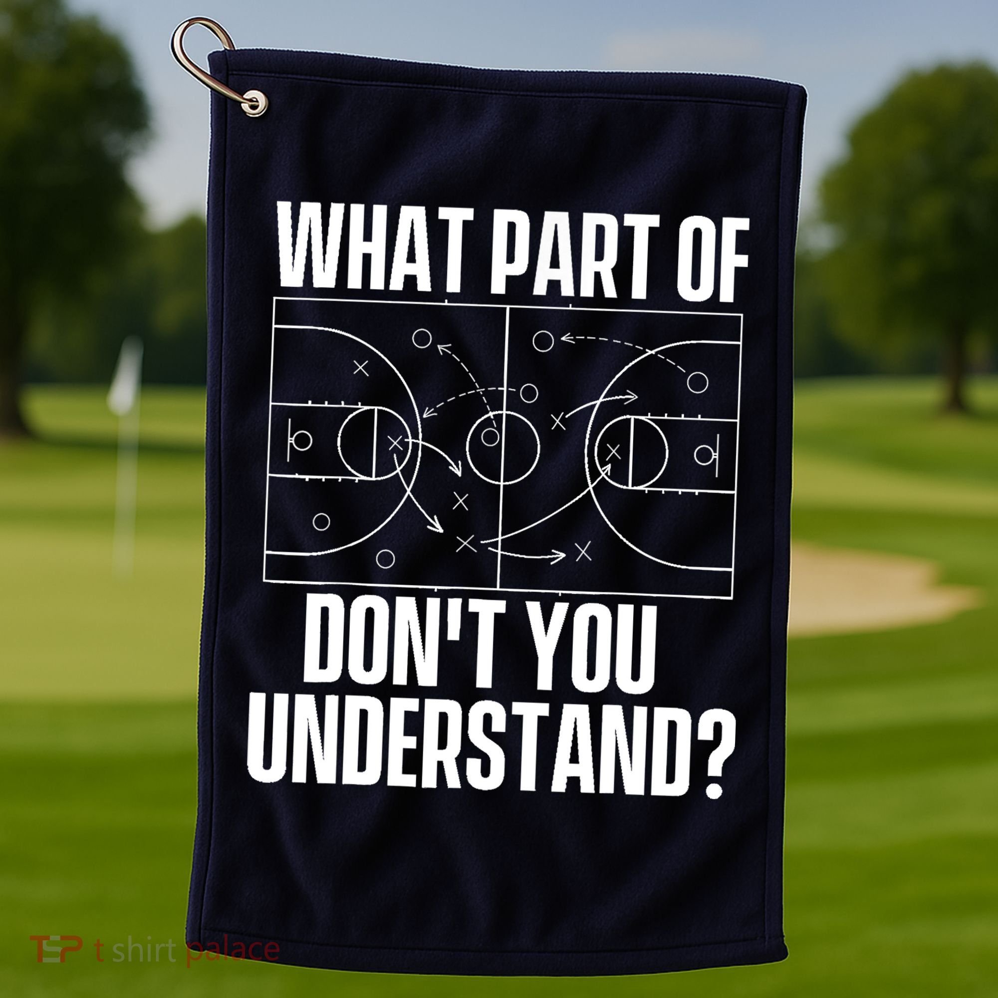 What Part Don't You Understand - Basketball Coach Golf Towel
