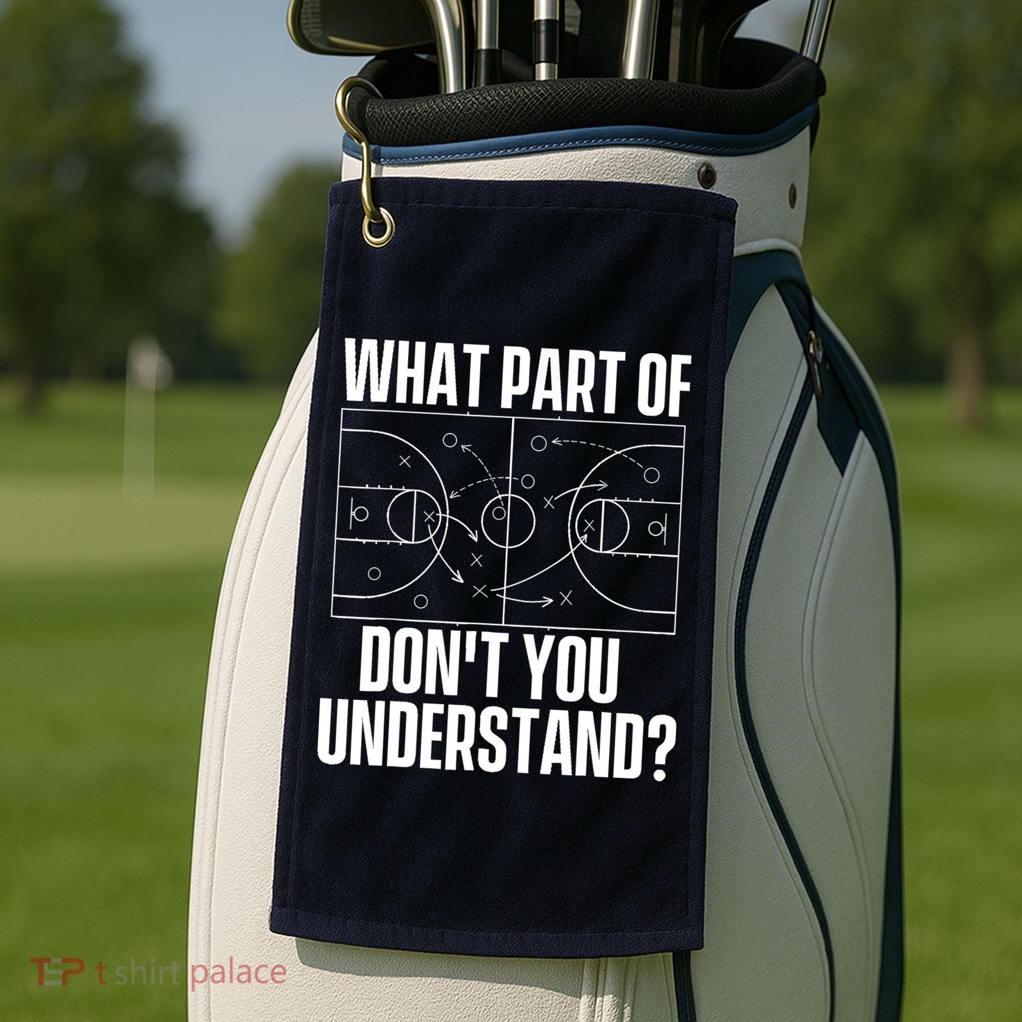 What Part Don't You Understand - Basketball Coach Golf Towel