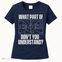 What Part Don't You Understand - Basketball Coach Women's T-Shirt thumb 0