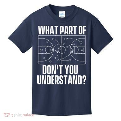 What Part Don't You Understand - Basketball Coach Kids T-Shirt