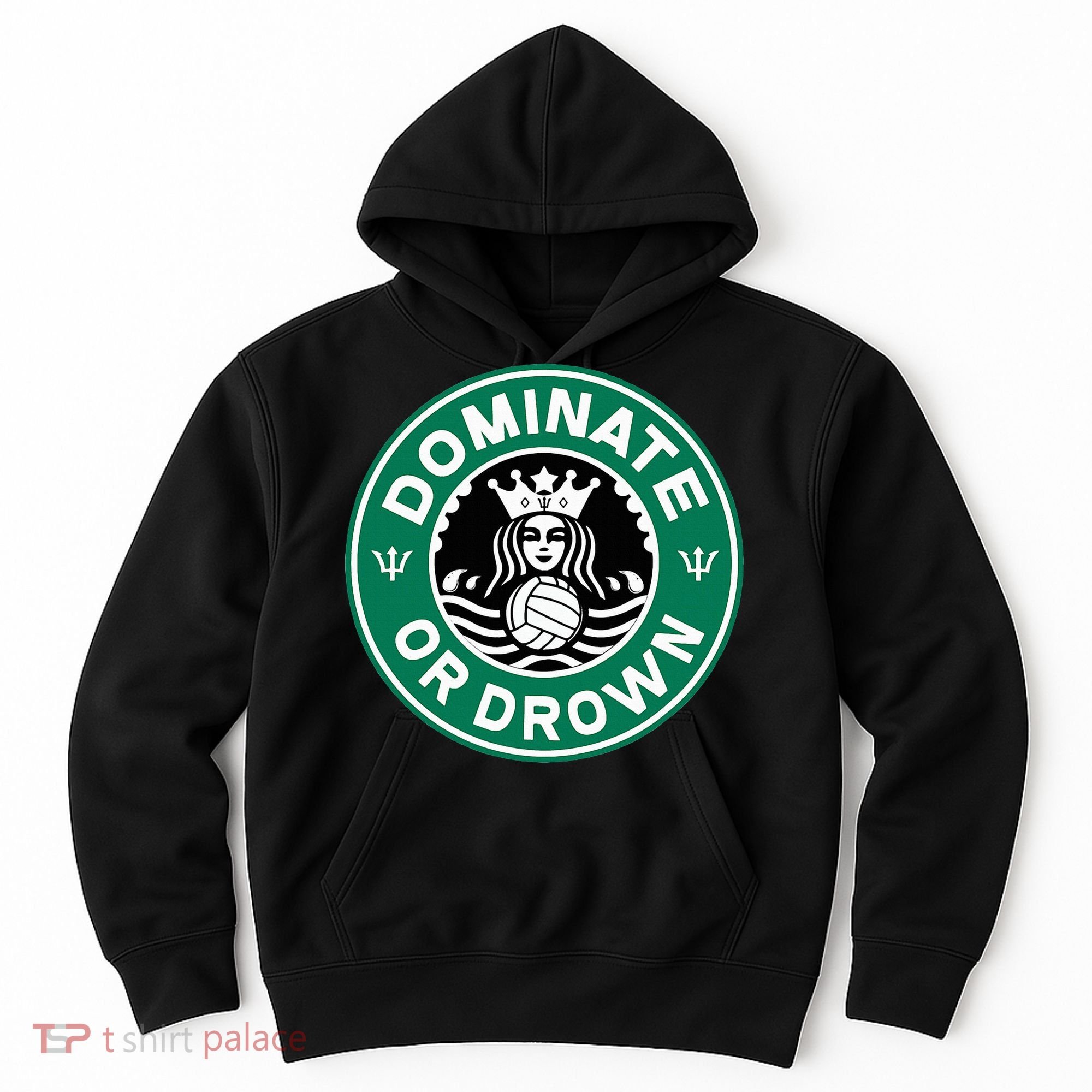 Water Polo Dominate Or Drown Cute Funny Parody Water Sport Hoodie