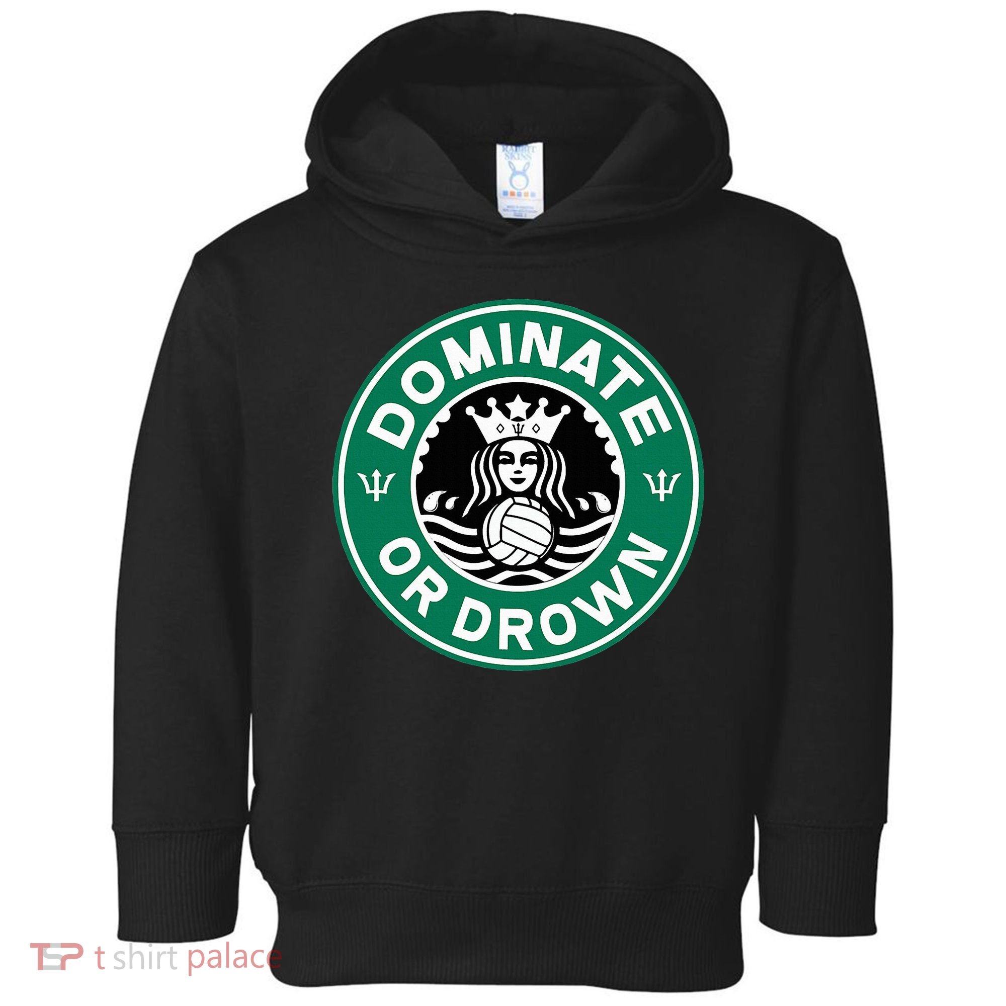Water Polo Dominate Or Drown Cute Funny Parody Water Sport Toddler Hoodie