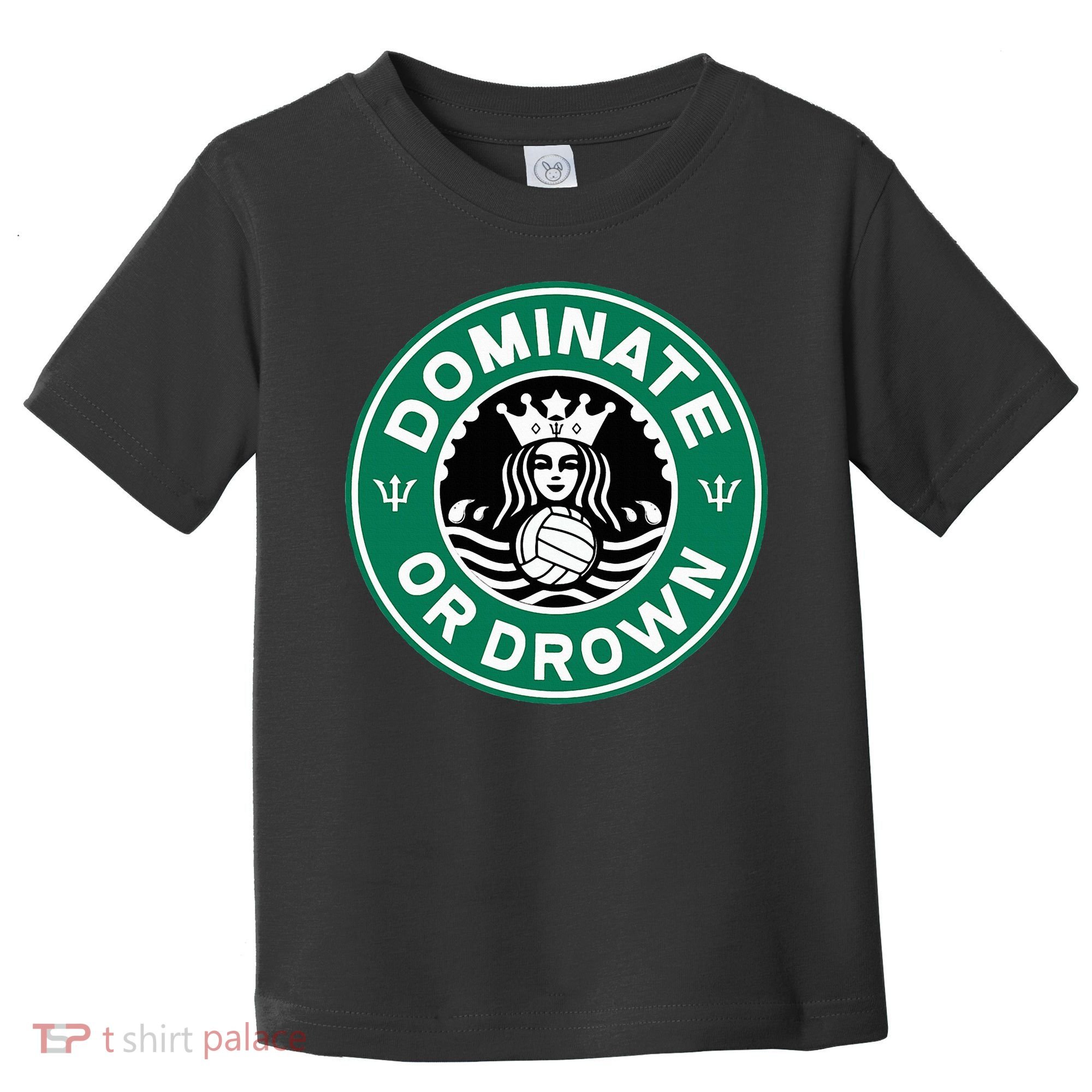 Water Polo Dominate Or Drown Cute Funny Parody Water Sport Toddler T-Shirt