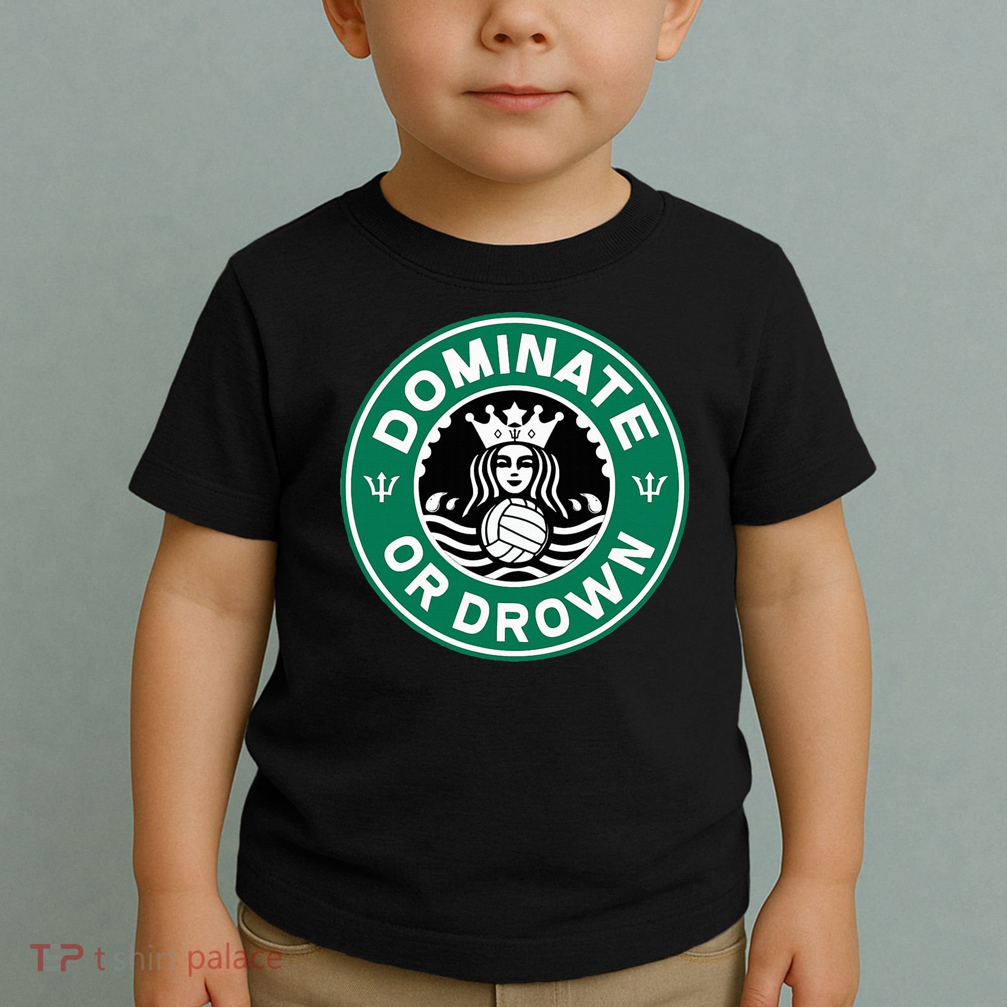 Water Polo Dominate Or Drown Cute Funny Parody Water Sport Toddler T-Shirt