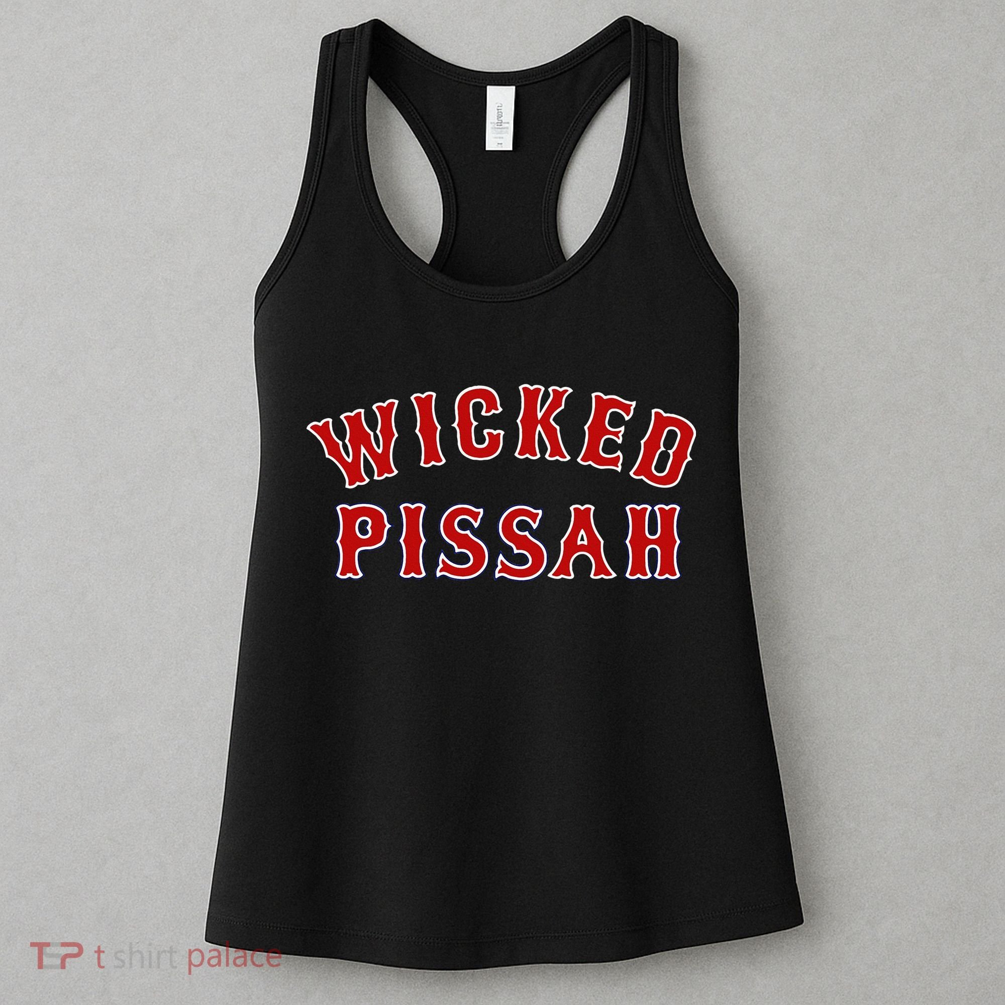 Wicked Pissah Funny Pisser Boston New England Southie Gift Women's Tank Top