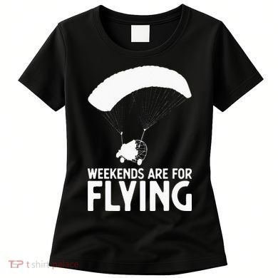Weekends PPC Flying Powered Parachute Women's T-Shirt