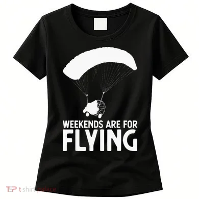 Weekends PPC Flying Powered Parachute Women's T-Shirt