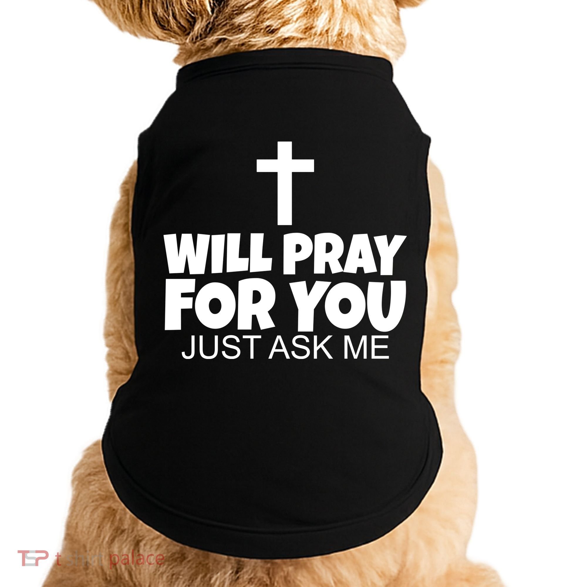 Will Pray For You Just Ask Me Christian Healing Doggie Tank