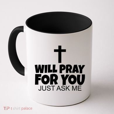 Will Pray For You Just Ask Me Christian Healing Coffee Mug