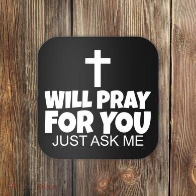 Will Pray For You Just Ask Me Christian Healing Coaster