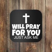 Will Pray For You Just Ask Me Christian Healing Coaster thumb 0