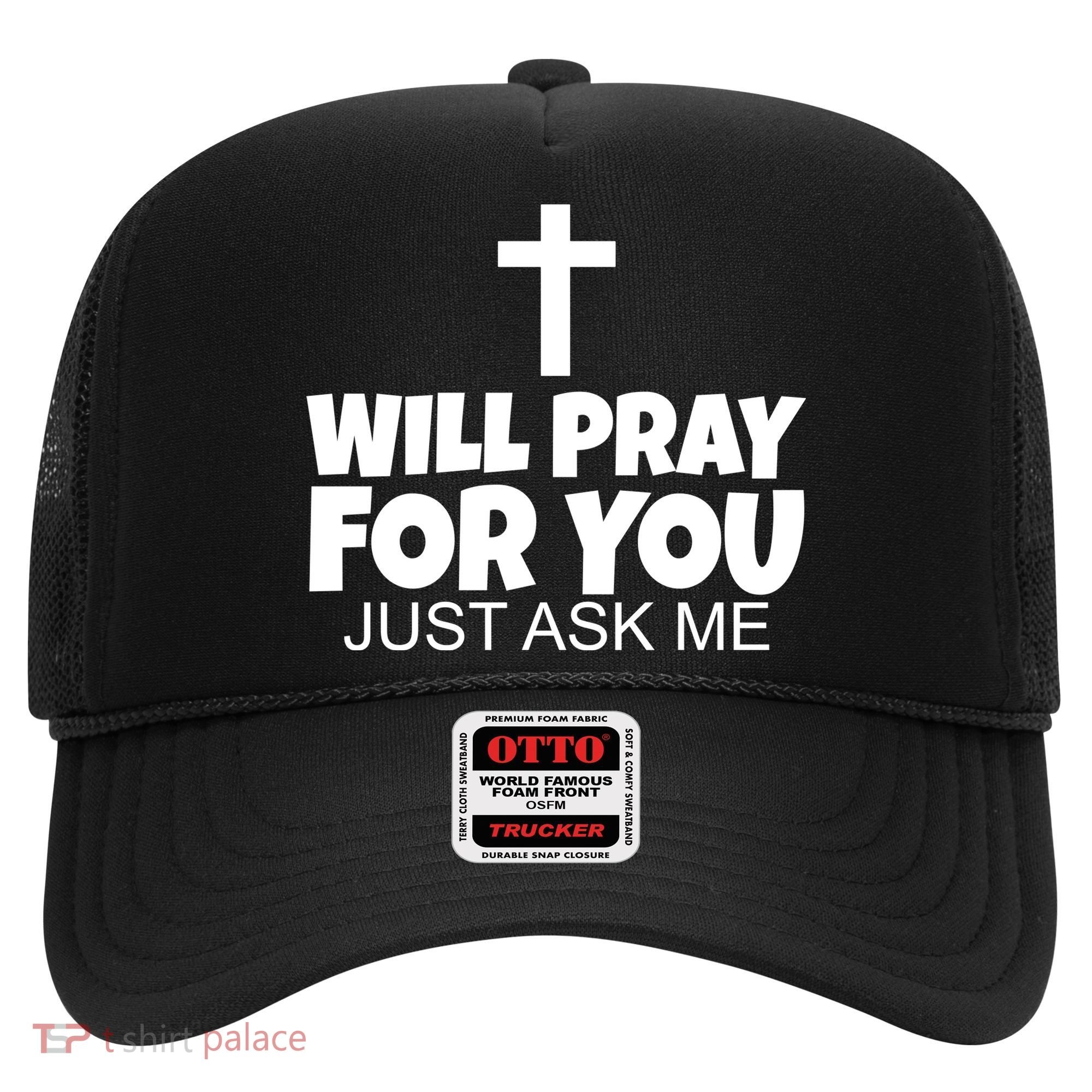 Will Pray For You Just Ask Me Christian Healing Hat