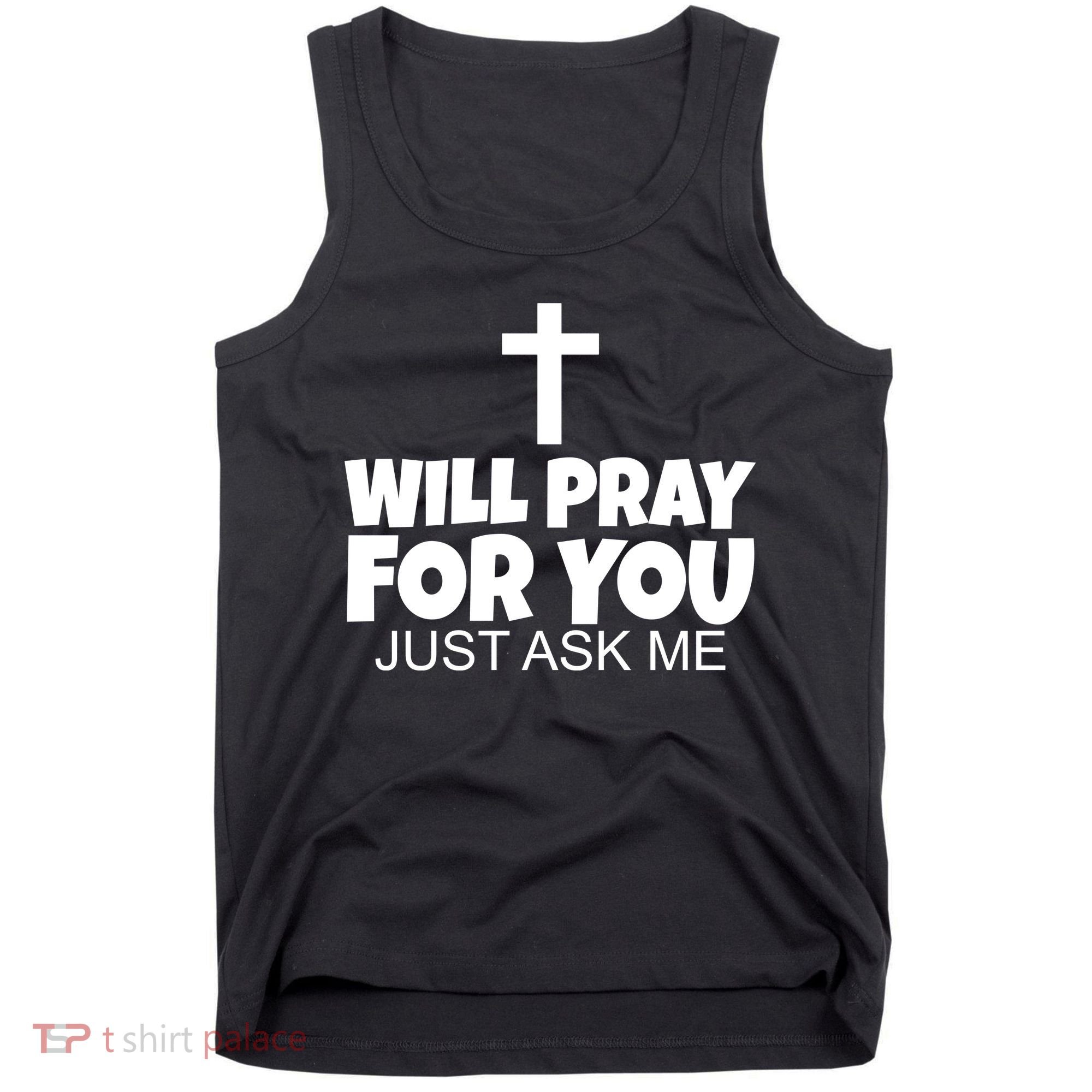 Will Pray For You Just Ask Me Christian Healing Tank Top
