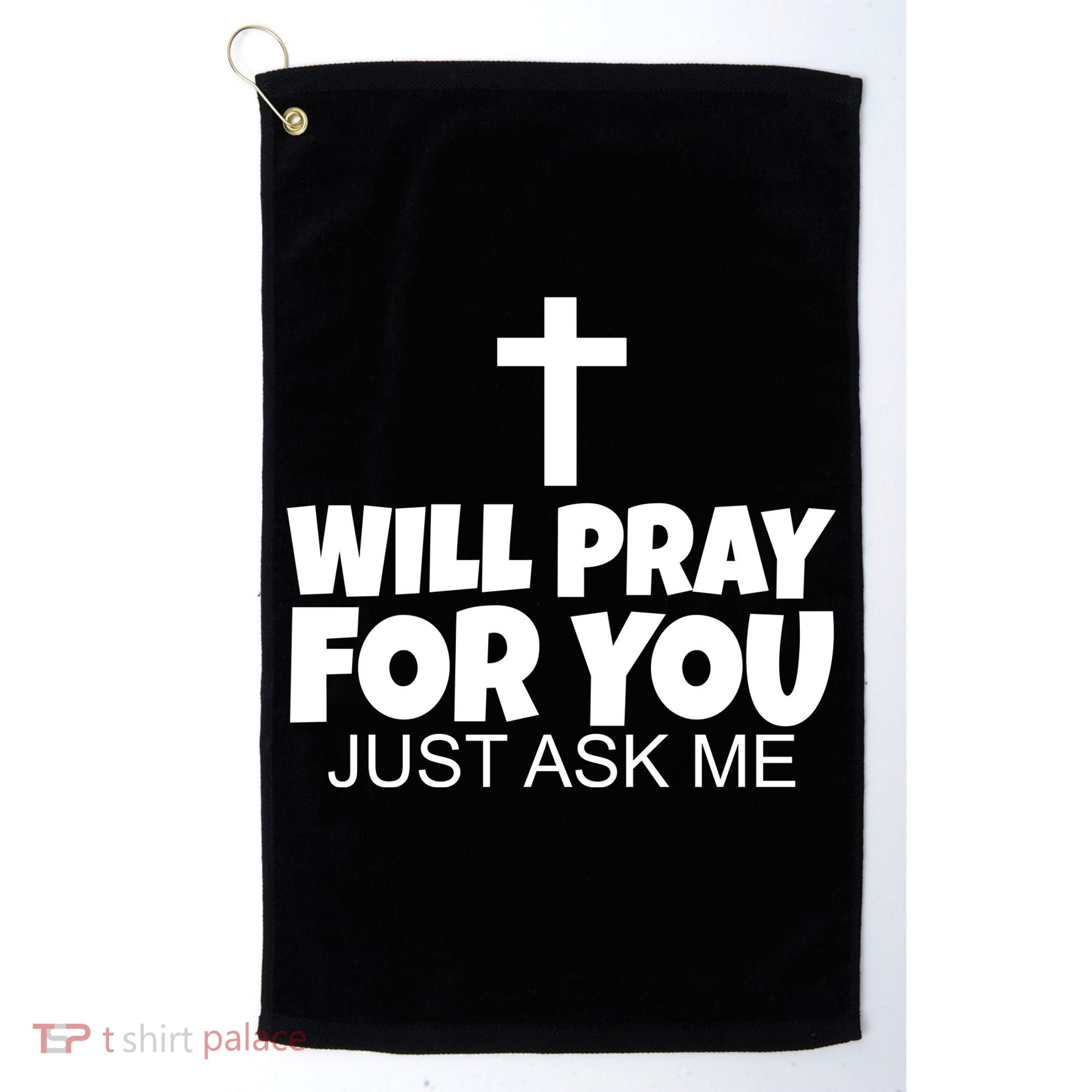 Will Pray For You Just Ask Me Christian Healing Golf Towel
