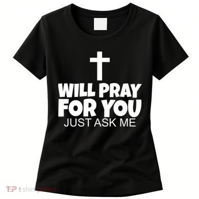 Will Pray For You Just Ask Me Christian Healing Women's T-Shirt