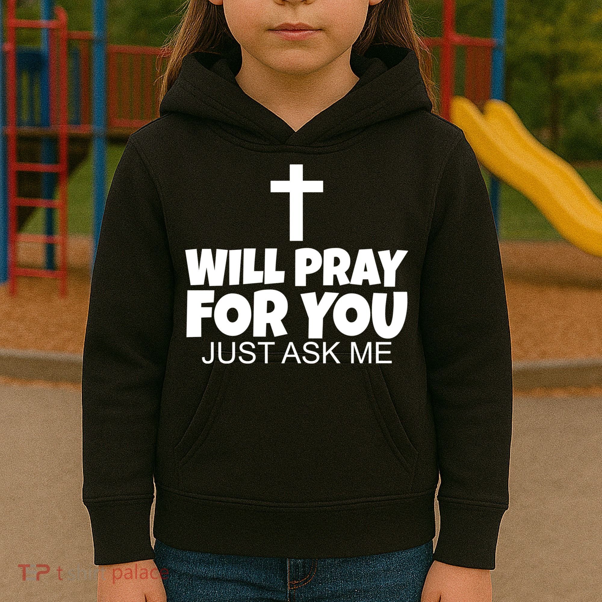 Will Pray For You Just Ask Me Christian Healing Kids Hoodie