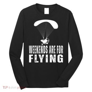 Weekends Ppc Flying Powered Parachute Long Sleeve Shirt