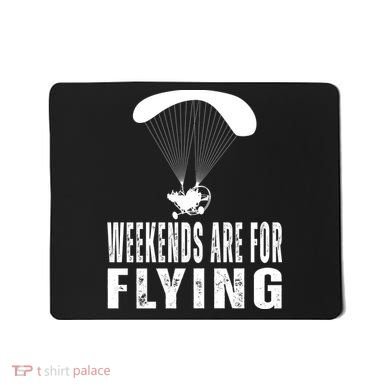 Weekends Ppc Flying Powered Parachute Mousepad