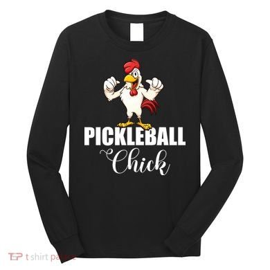 Womens Pickleball Gift Pickle Ball Chick Player Long Sleeve Shirt