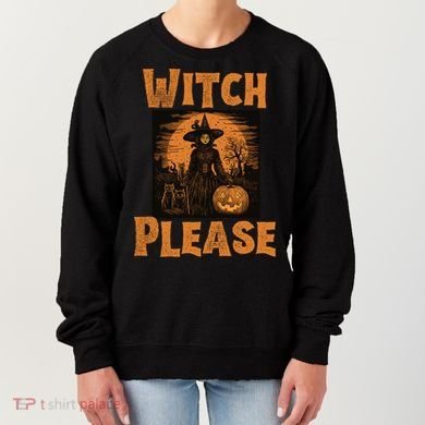 Witch Please Gift Women's Sweatshirt