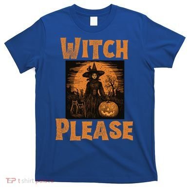 Witch Please Gift T-Shirt