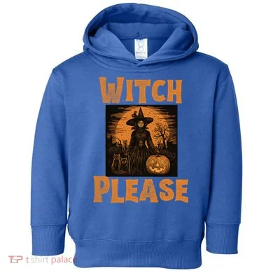 Witch Please Gift Toddler Hoodie
