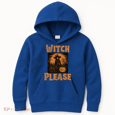 Witch Please Gift Kids Hoodie