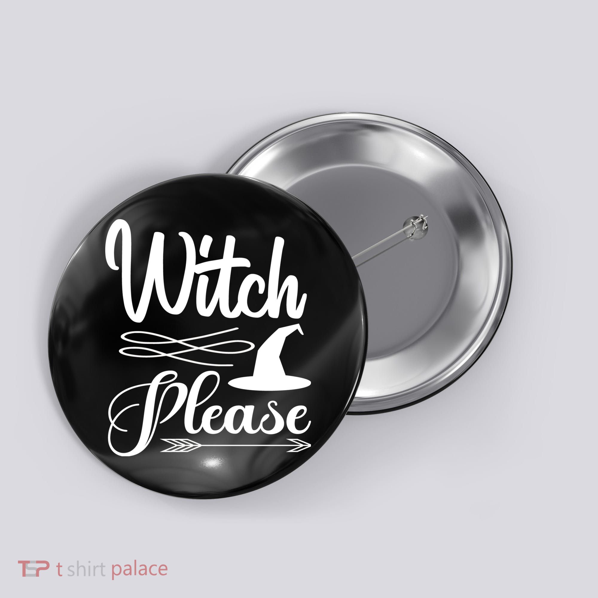 Witch Please Halloween Quote Button