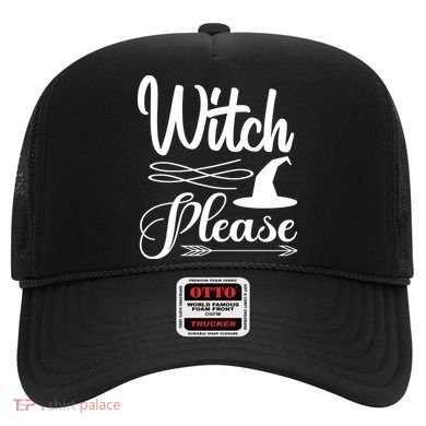 Witch Please Halloween Quote Hat