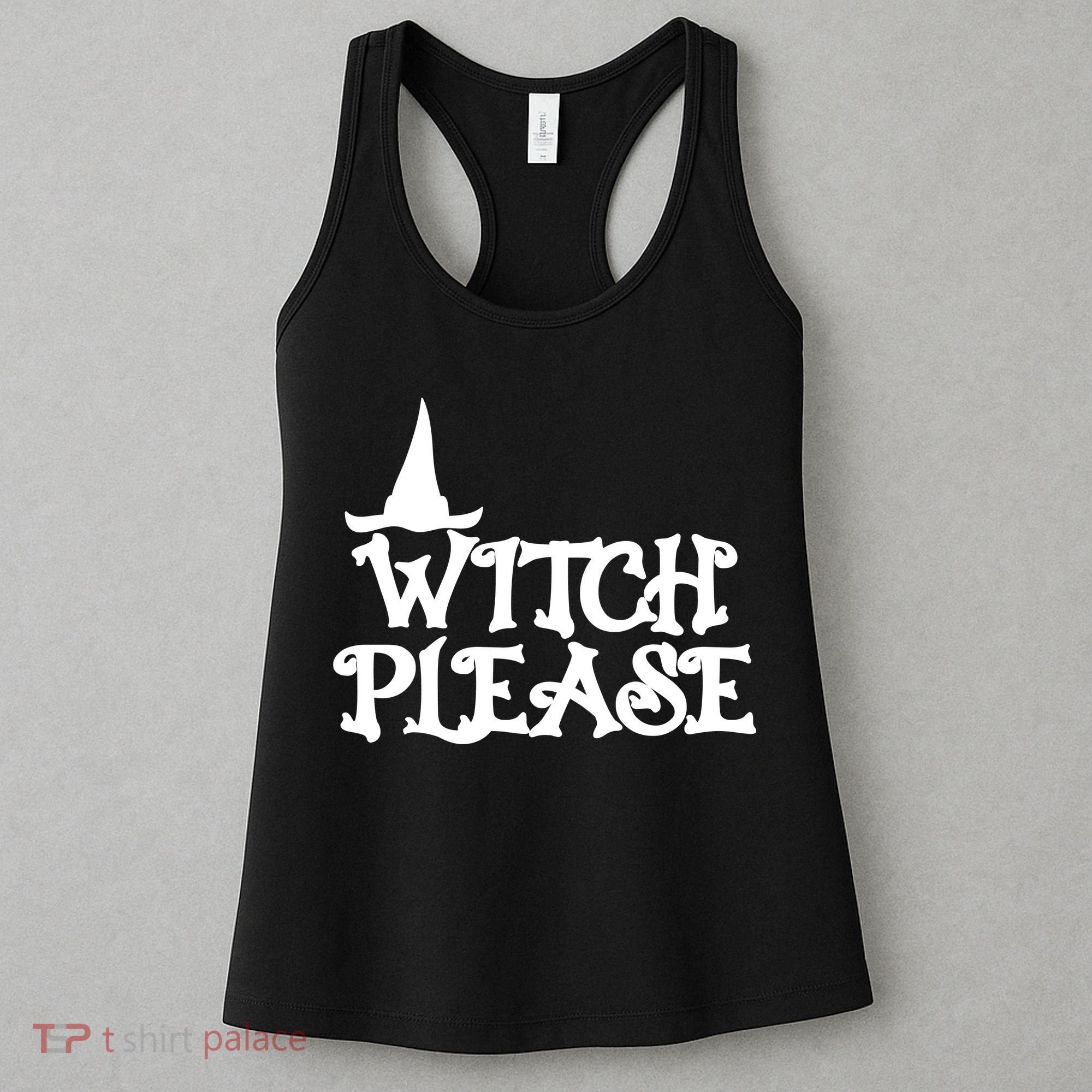 Witch Please Halloween Funny Women's Tank Top